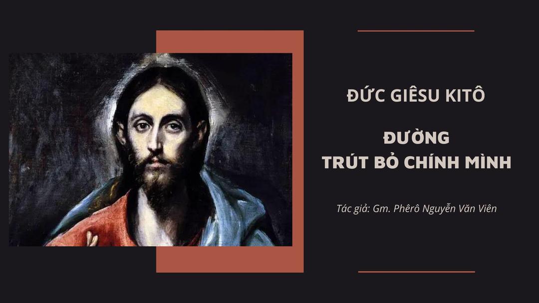 Đức Giê-su Ki-tô - Đường trút bỏ chính mình