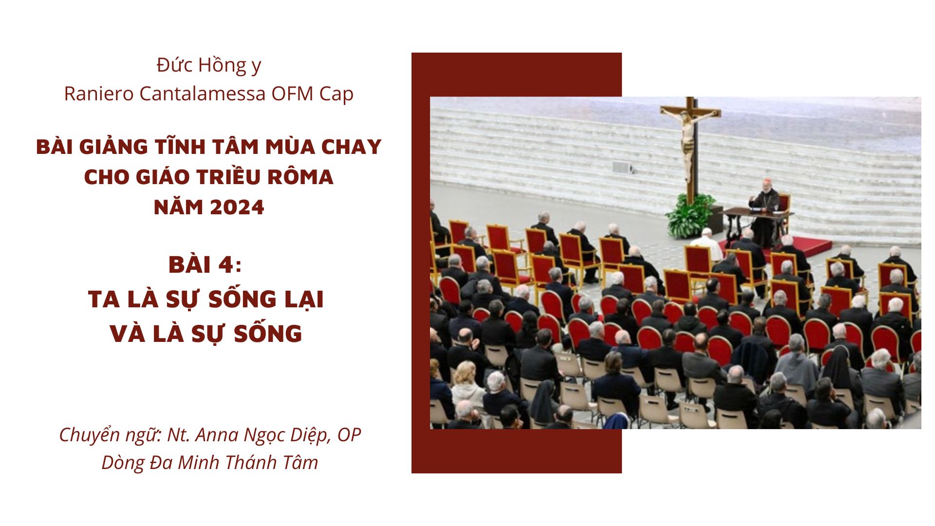 Bài giảng tĩnh tâm Giáo triều Roma Mùa Chay 2024: Bài 4 - Ta là sự sống lại và là sự sống