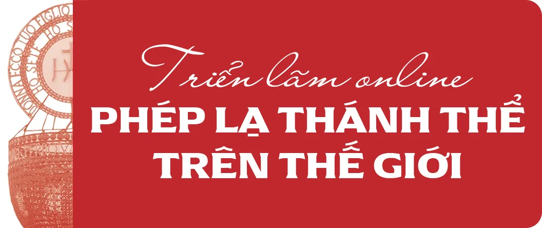Triển lãm online Phép lạ Thánh Thể trên thế giới
